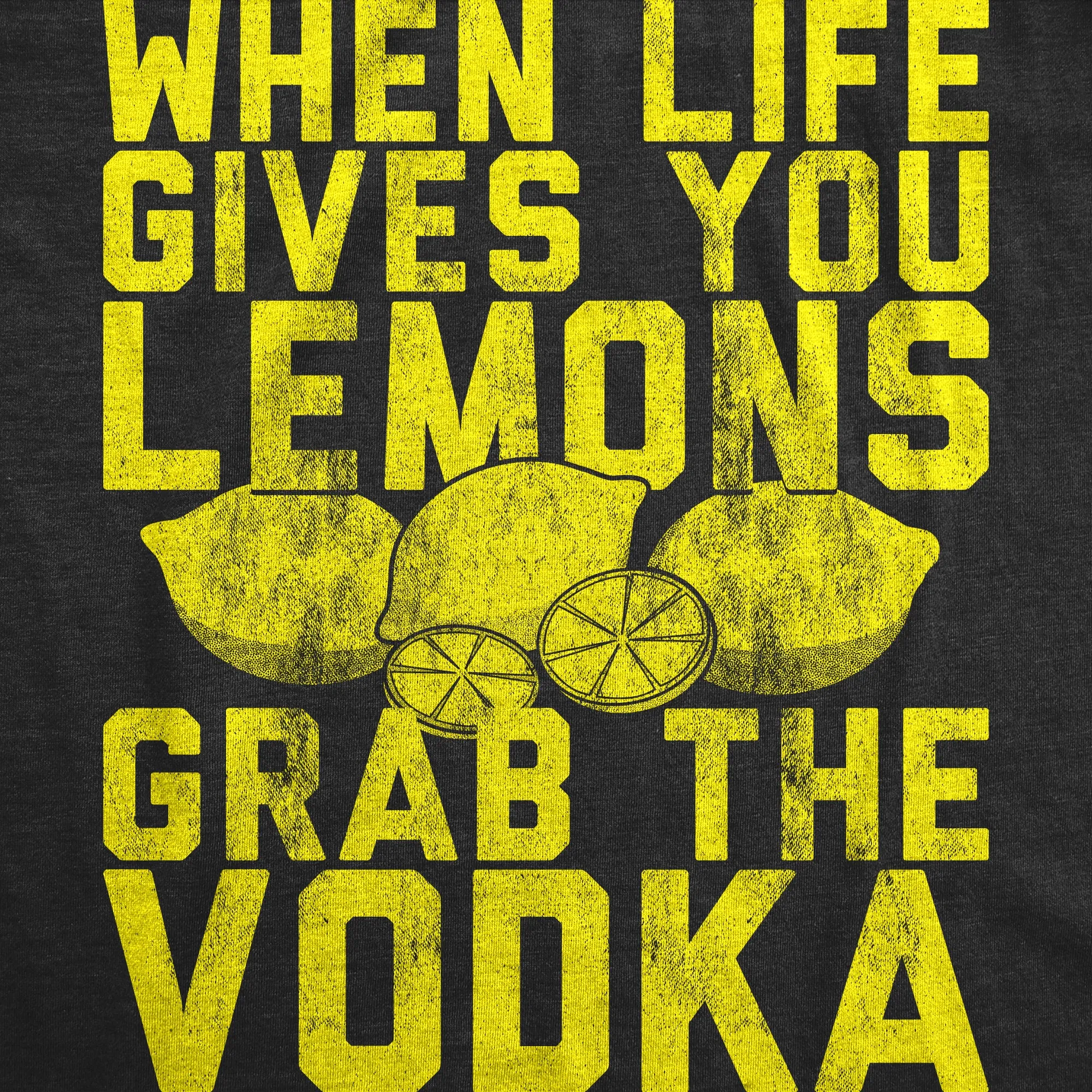 When Life Gives You Lemons Grab The Vodka Women's T Shirt sold by Crazy Dog T-Shirts product image thumbnail 2