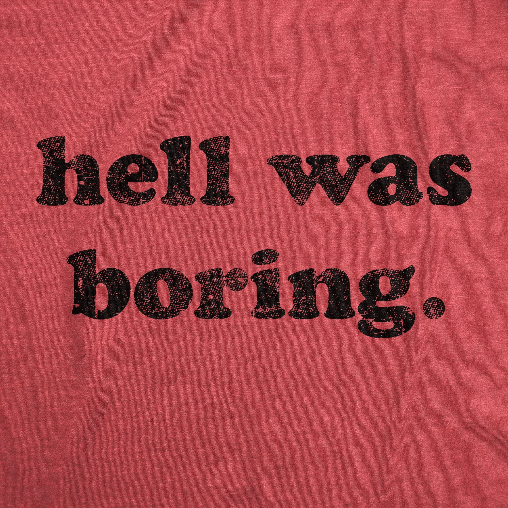 Hell Was Boring Men's T Shirt sold by Crazy Dog T-Shirts product image thumbnail 2