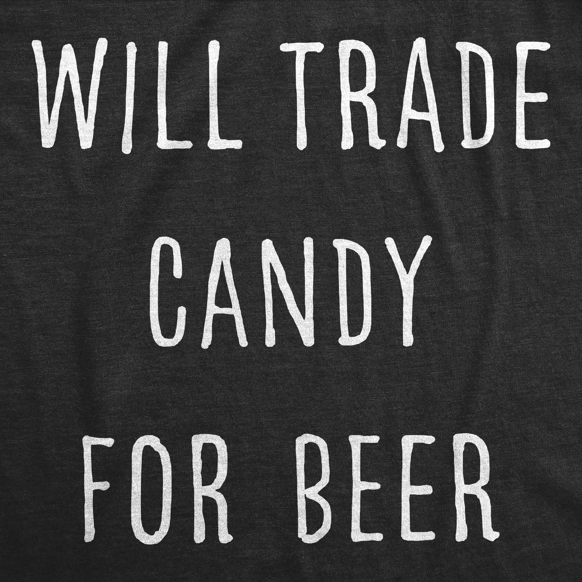 Will Trade Candy For Beer Men's T Shirt sold by Crazy Dog T-Shirts product image thumbnail 2