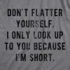 I Only Look Up To You Because I'm Short Women's T Shirt sold by Crazy Dog T-Shirts