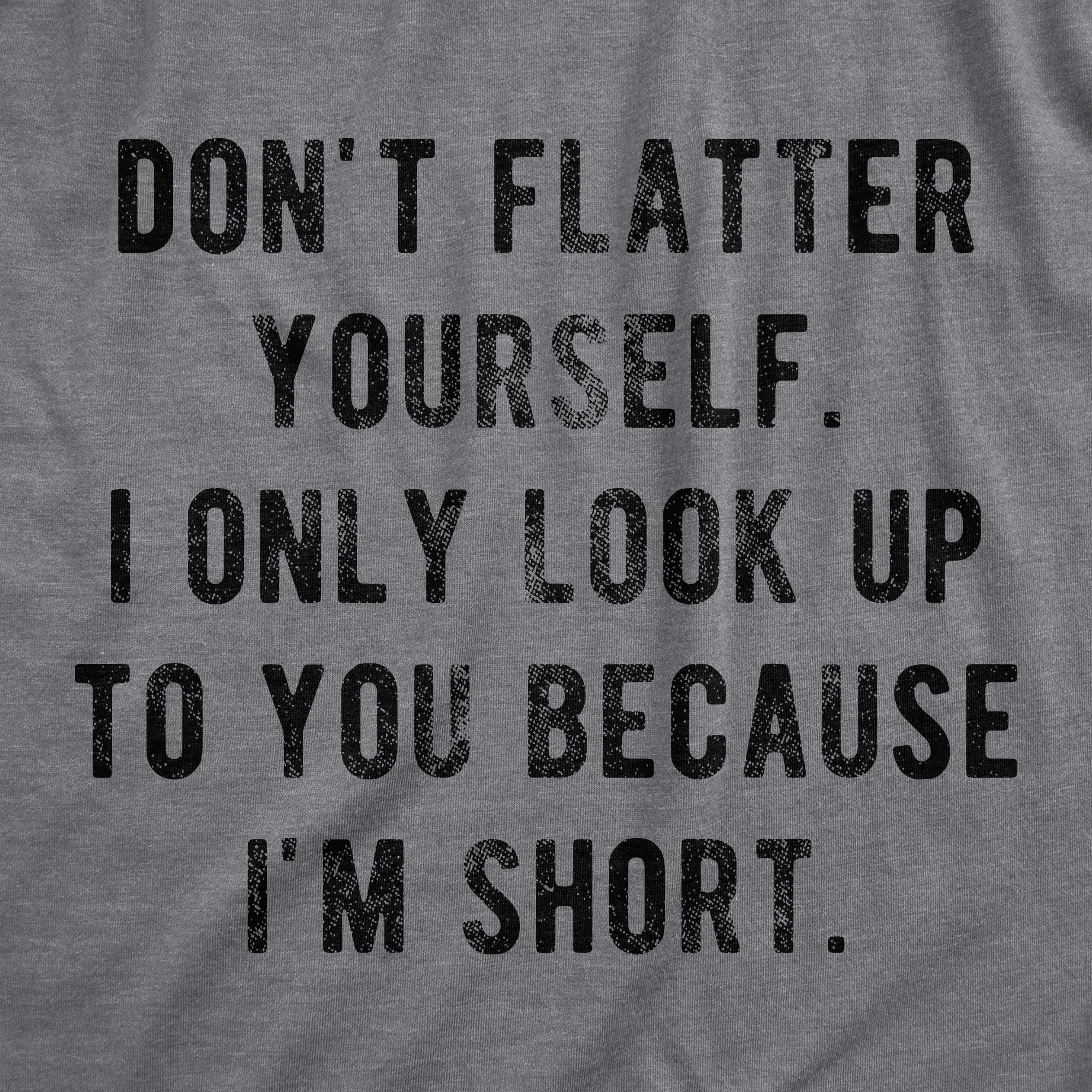 I Only Look Up To You Because I'm Short Women's T Shirt sold by Crazy Dog T-Shirts product image thumbnail 2
