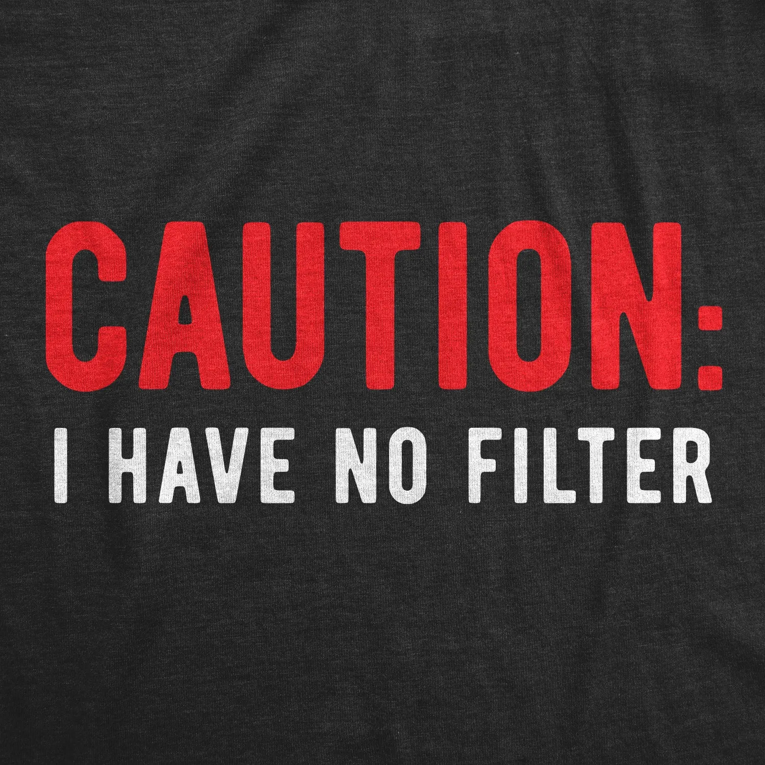 Caution I Have No Filter Women's T Shirt sold by Crazy Dog T-Shirts product image thumbnail 2