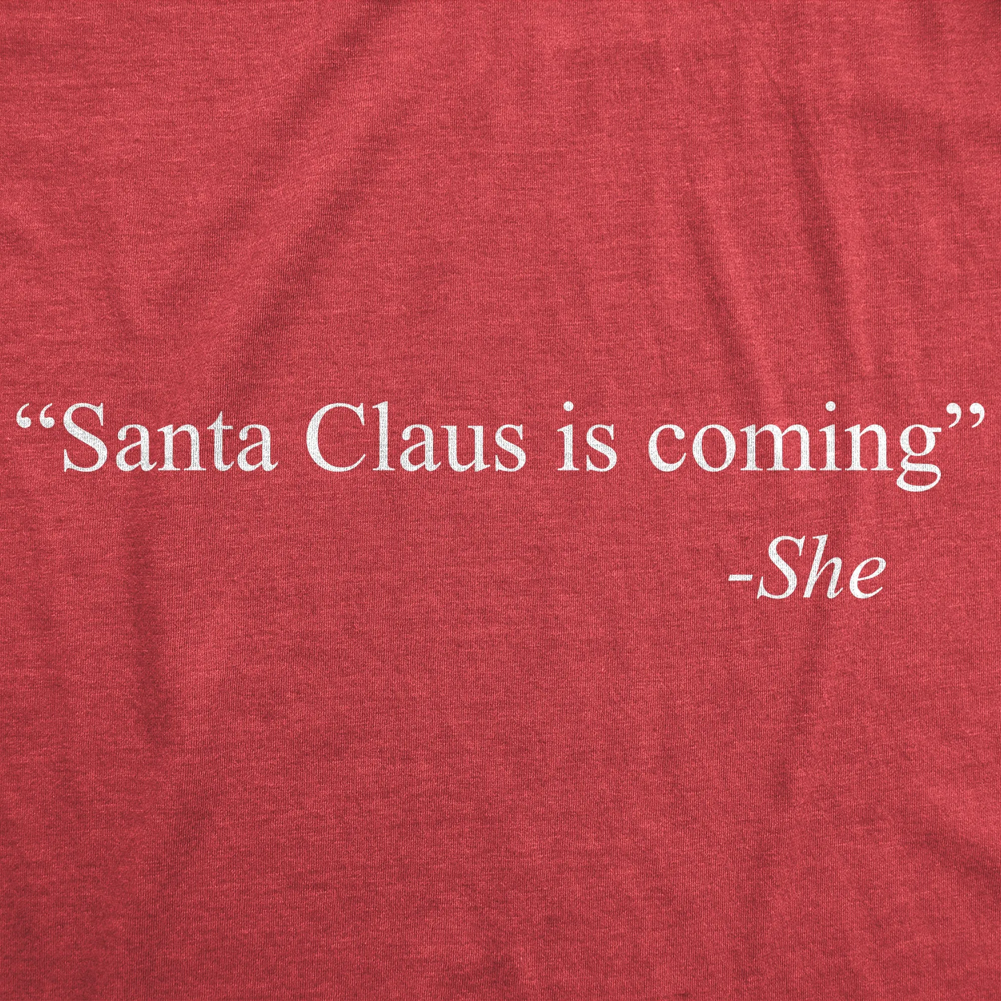 Santa Claus Is Coming -She Men's T Shirt sold by Crazy Dog T-Shirts product image thumbnail 2