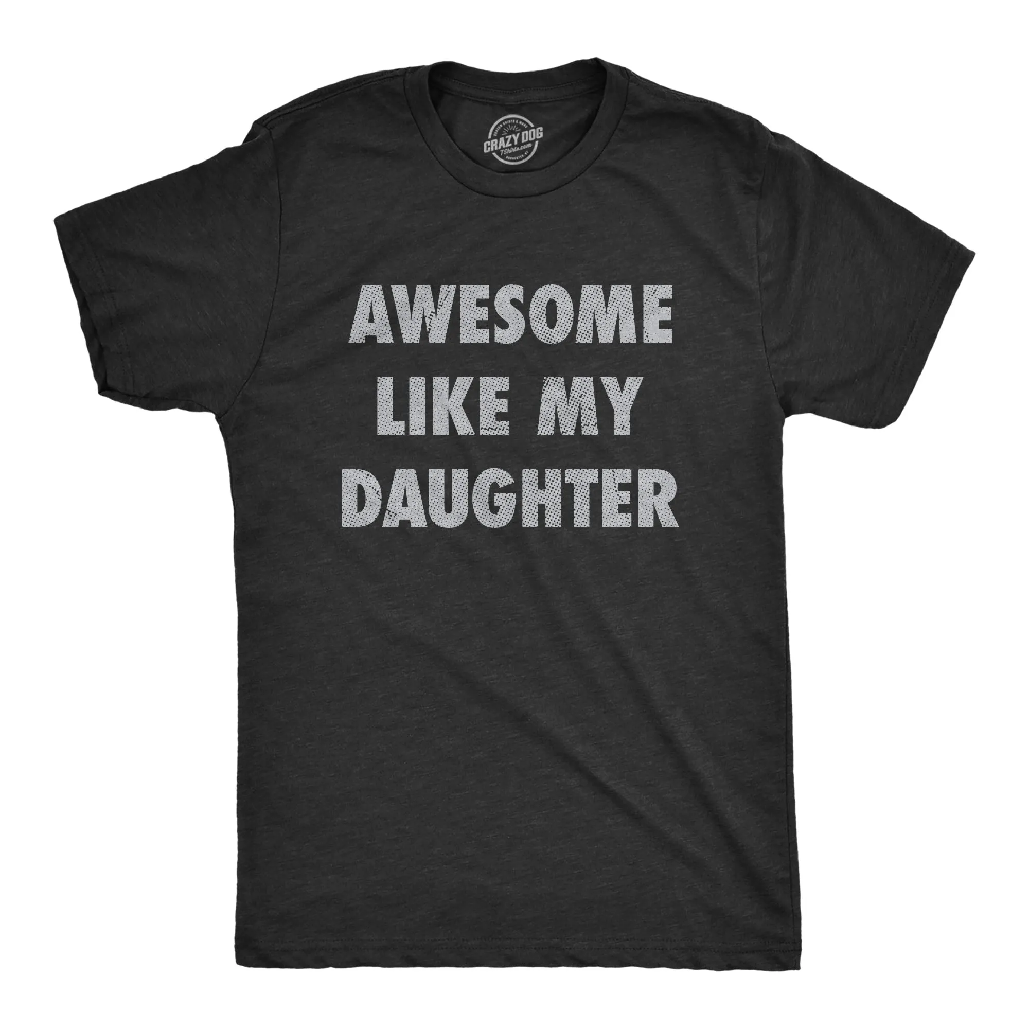 Awesome Like My Daughter Men's T Shirt sold by Crazy Dog T-Shirts
