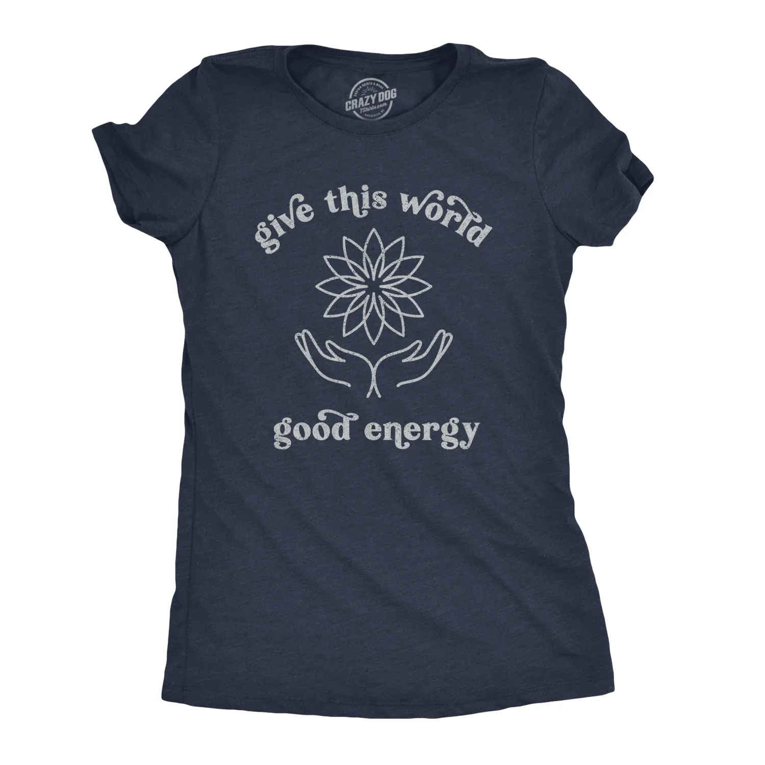 Give The World Good Energy Women's T Shirt sold by Crazy Dog T-Shirts
