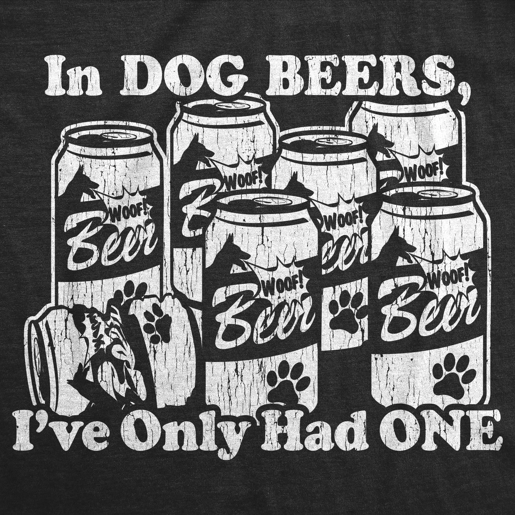 In Dog Beers I've Only Had One Men's T Shirt sold by Crazy Dog T-Shirts product image thumbnail 2