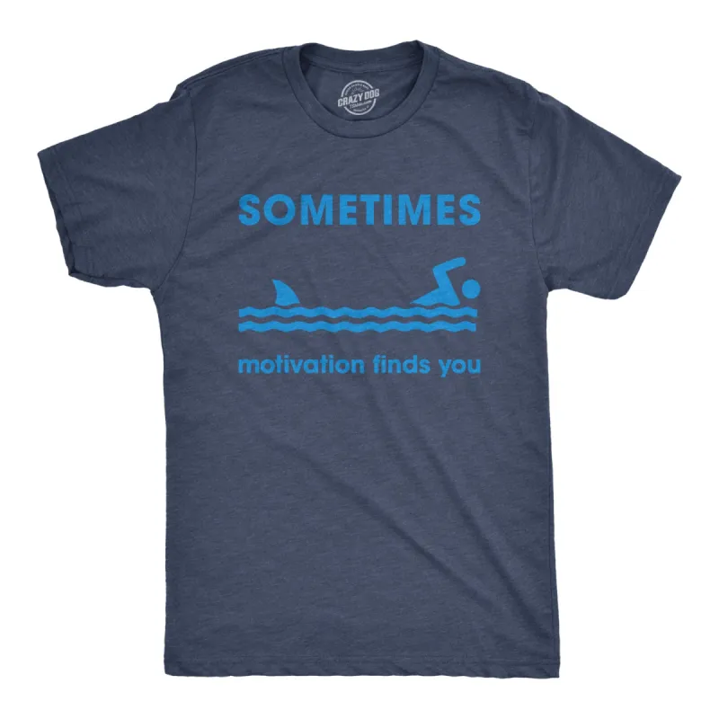 Sometimes Motivation Finds You Men's T Shirt sold by Crazy Dog T-Shirts