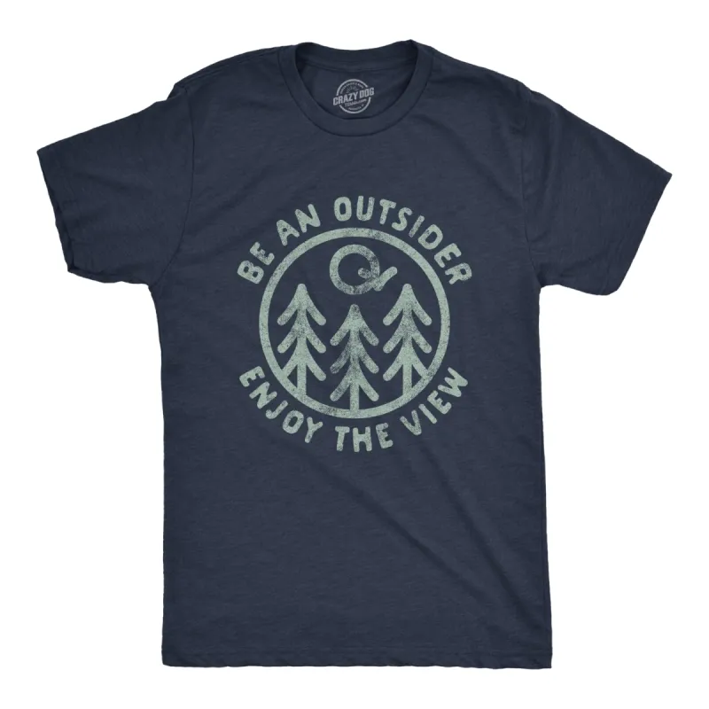 Be An Outsider Enjoy The View Men's T Shirt sold by Crazy Dog T-Shirts