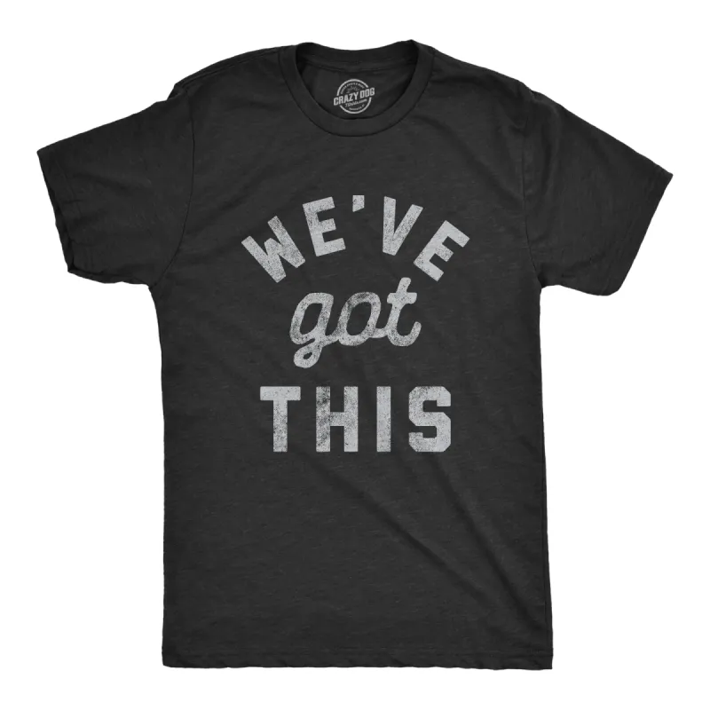 We've Got This Coronavirus Men's T Shirt sold by Crazy Dog T-Shirts