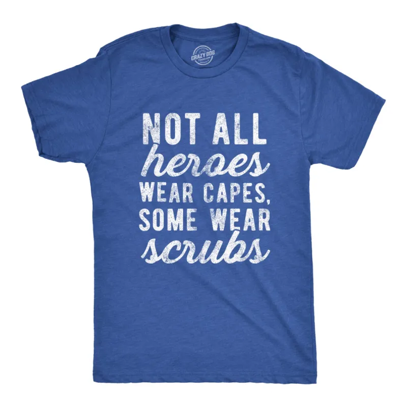 Not All Heroes Wear Capes Some Wear Scrubs Quarantine Men's T Shirt sold by Crazy Dog T-Shirts