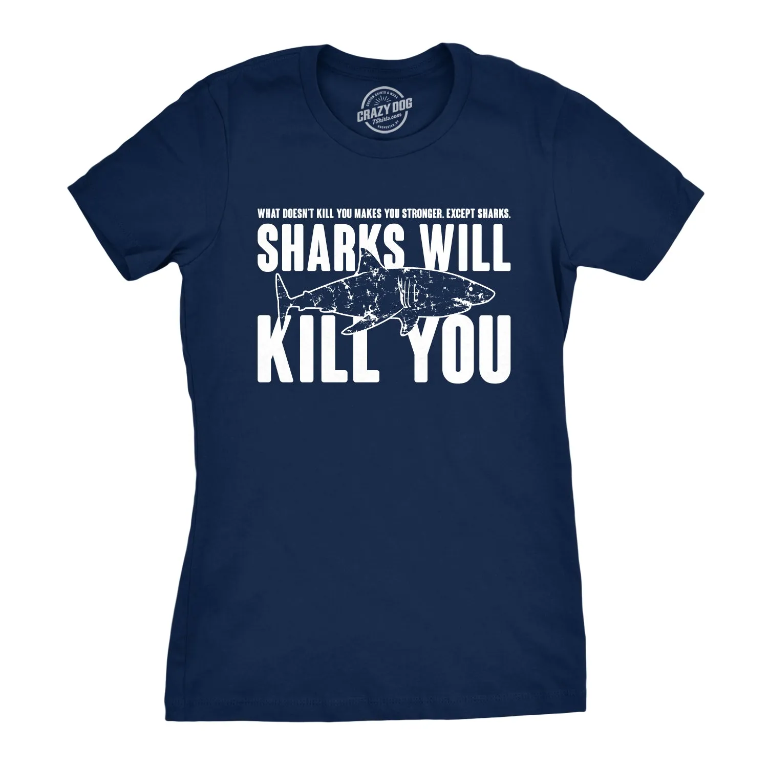 Sharks Will Kill You Women's T Shirt sold by Crazy Dog T-Shirts