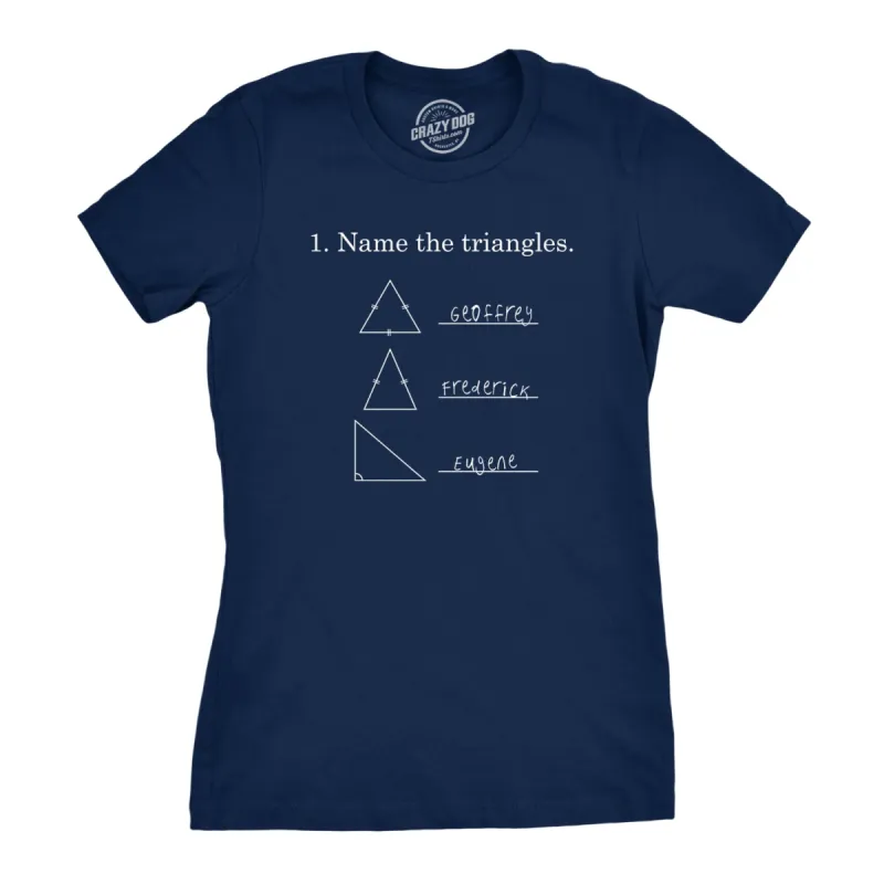 Name The Triangles Women's T Shirt sold by Crazy Dog T-Shirts