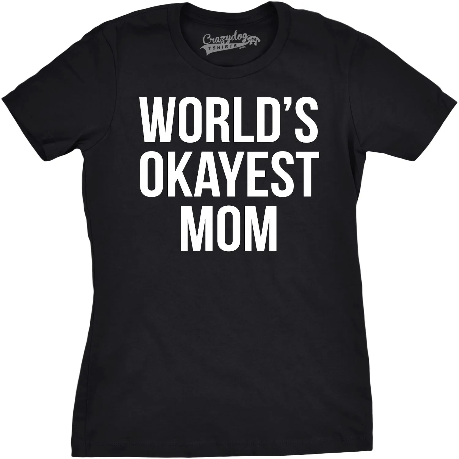 World's Okayest Mom Women's T Shirt sold by Crazy Dog T-Shirts product image thumbnail 4