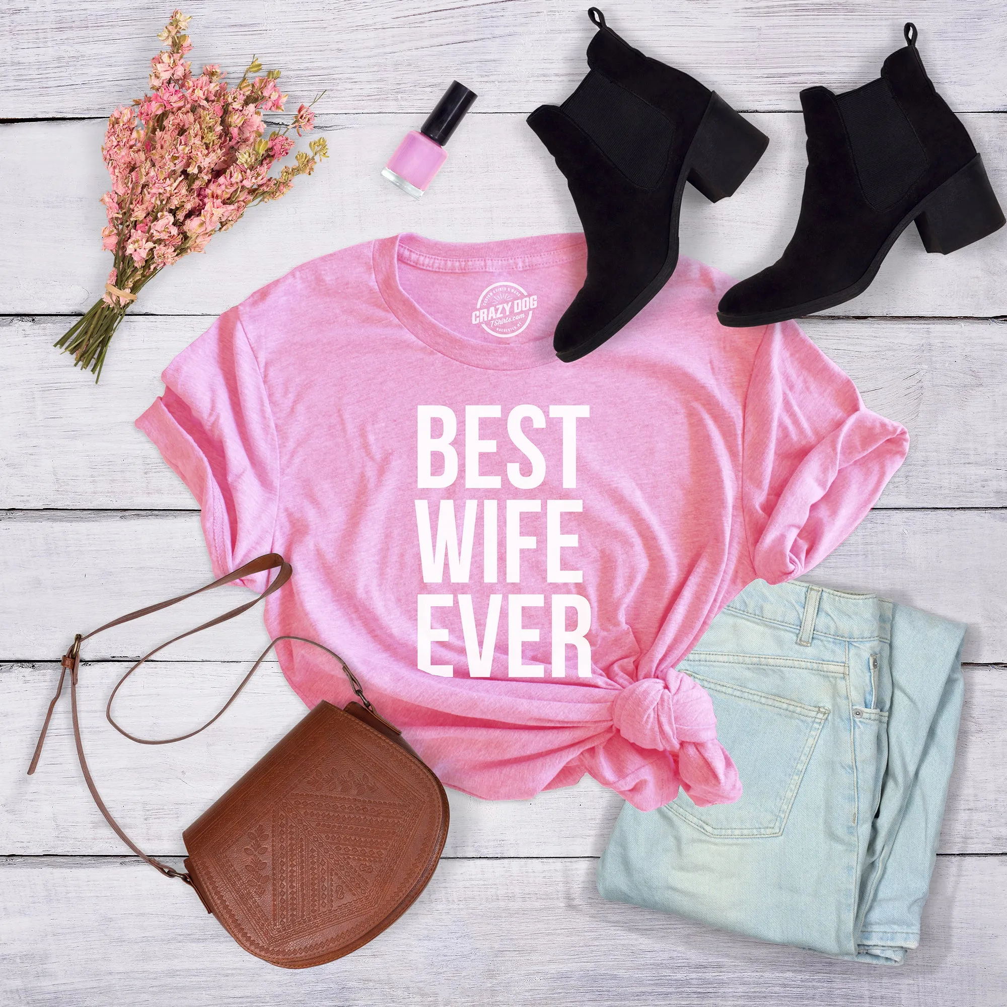 Best Wife Ever Women's T Shirt sold by Crazy Dog T-Shirts product image thumbnail 5