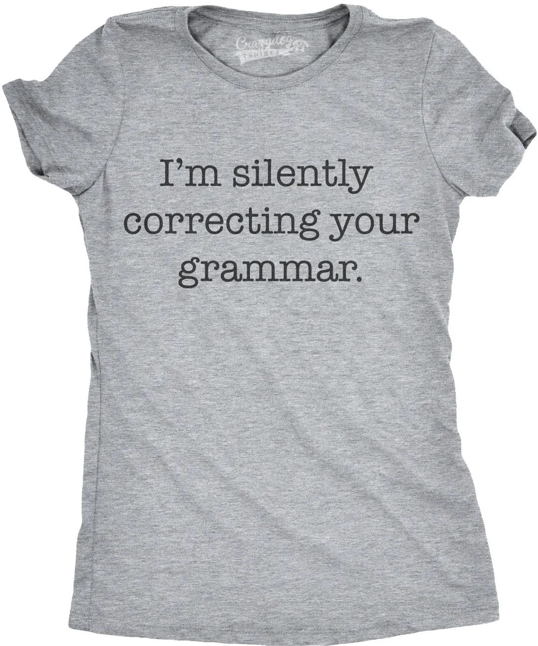 I'm Silently Correcting Your Grammar Women's T Shirt sold by Crazy Dog T-Shirts product image thumbnail 5