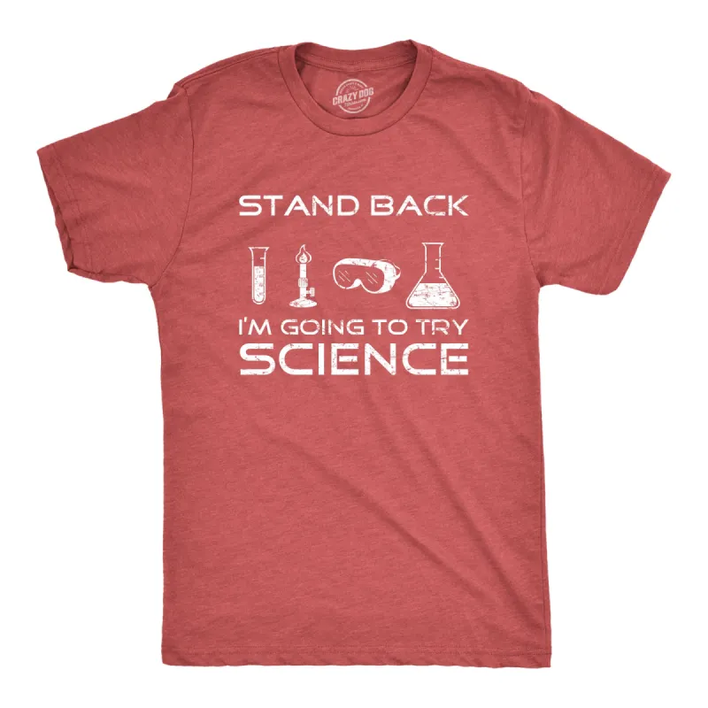Stand Back I'm Going To Try Science Men's T Shirt sold by Crazy Dog T-Shirts