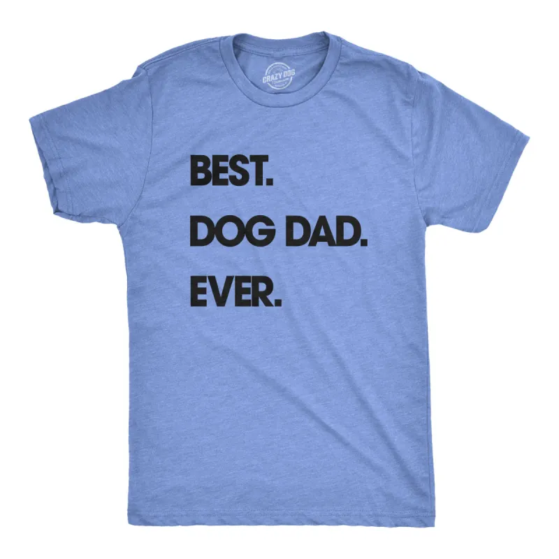 Best Dog Dad Ever Men's T Shirt sold by Crazy Dog T-Shirts