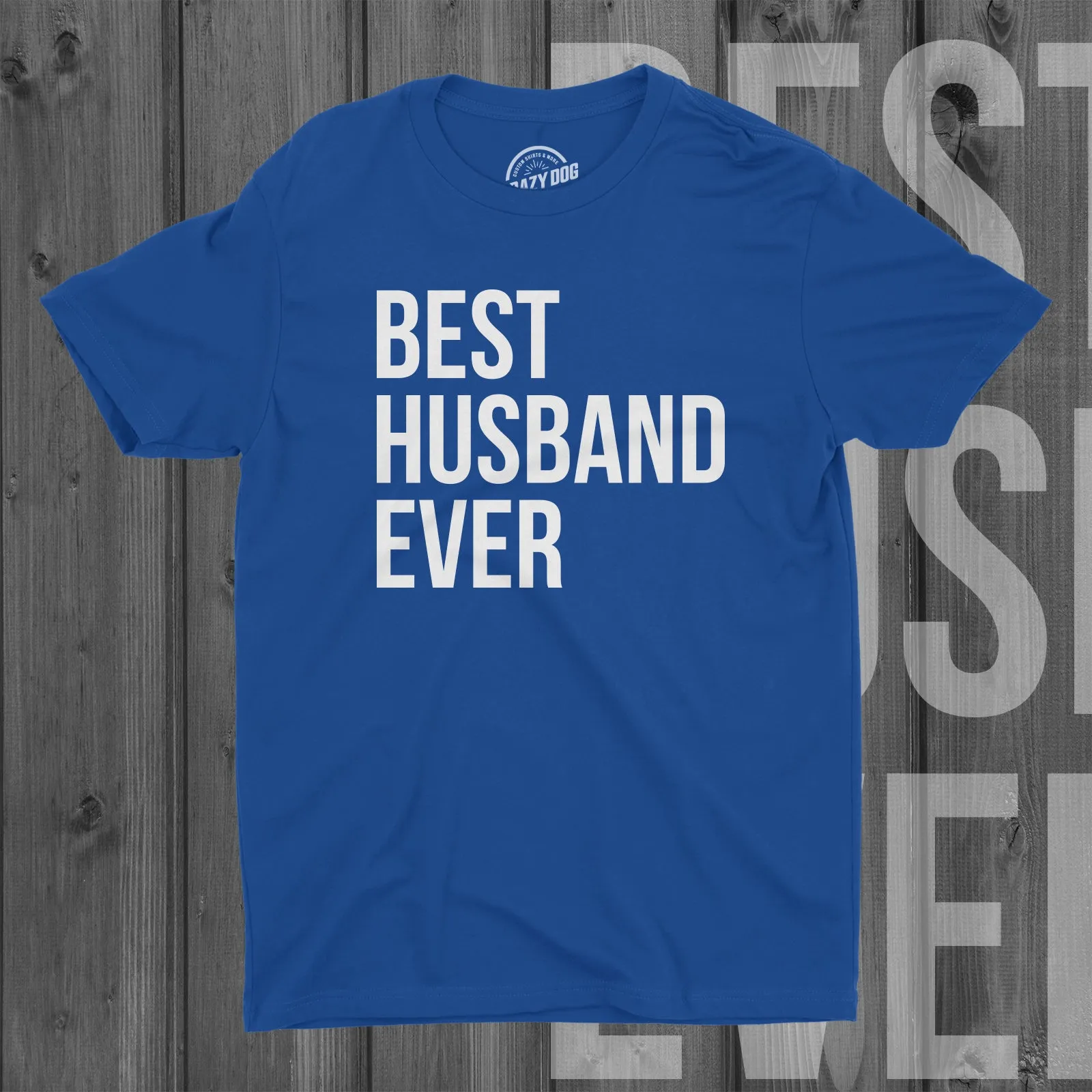 Best Husband Ever Men's T Shirt sold by Crazy Dog T-Shirts product image thumbnail 4