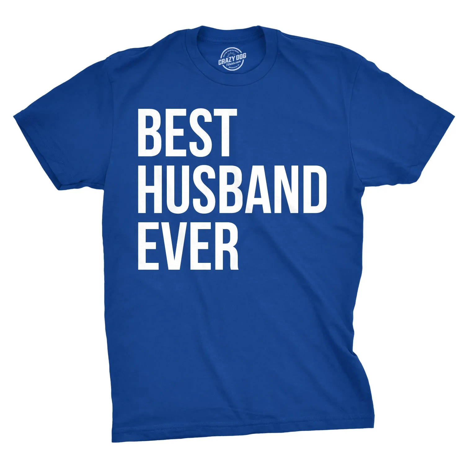 Best Husband Ever Men's T Shirt sold by Crazy Dog T-Shirts