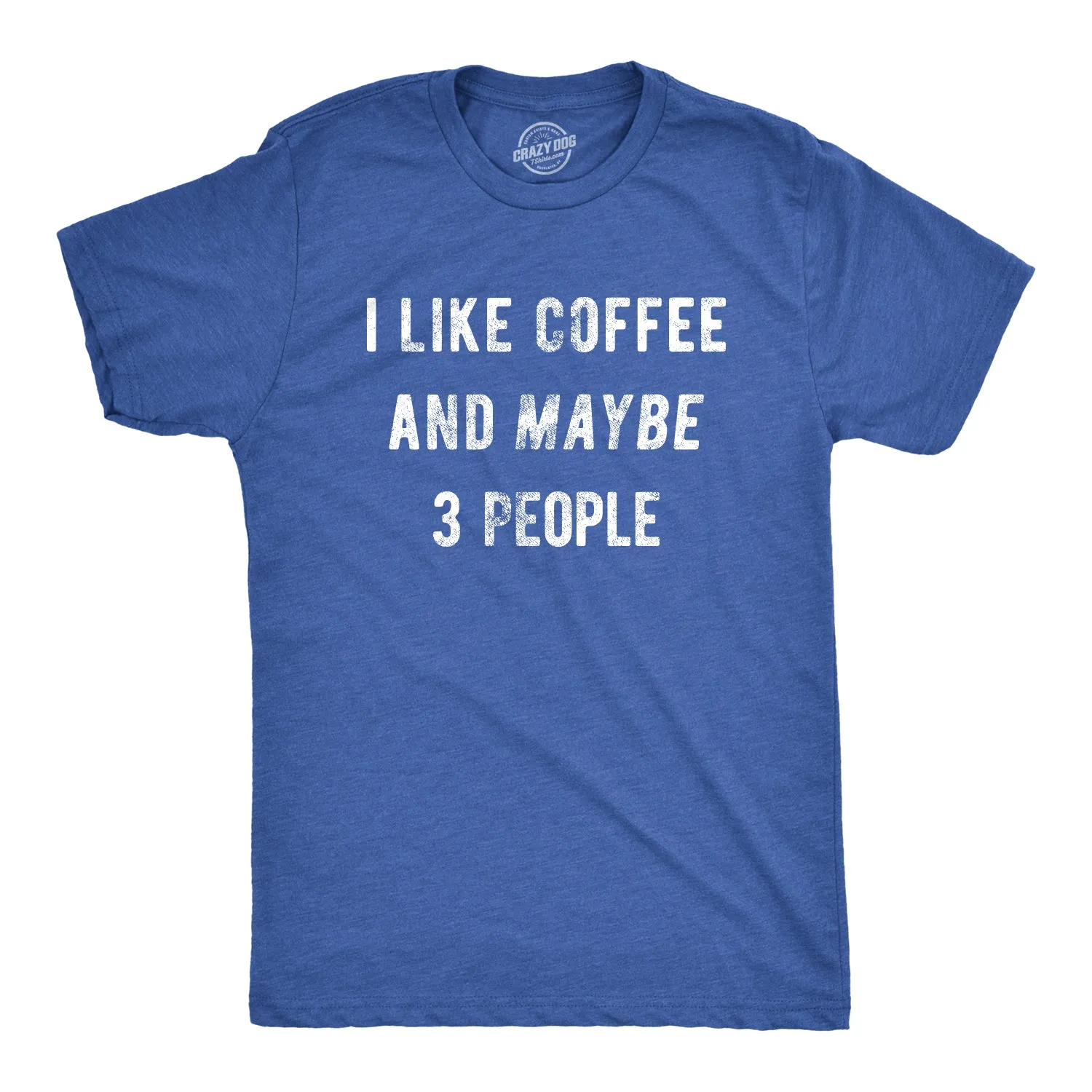 I Like Coffee And Maybe 3 People Men's T Shirt sold by Crazy Dog T-Shirts product image thumbnail 4