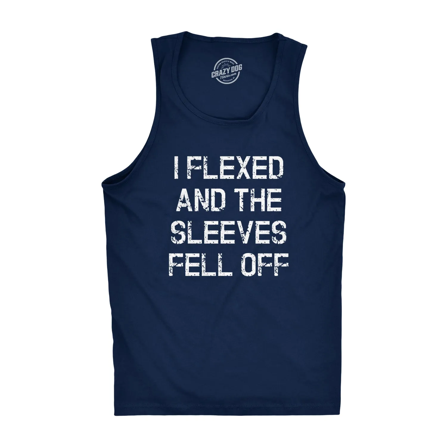 I Flexed And The Sleeves Fell Off Men's Tank Top sold by Crazy Dog T-Shirts