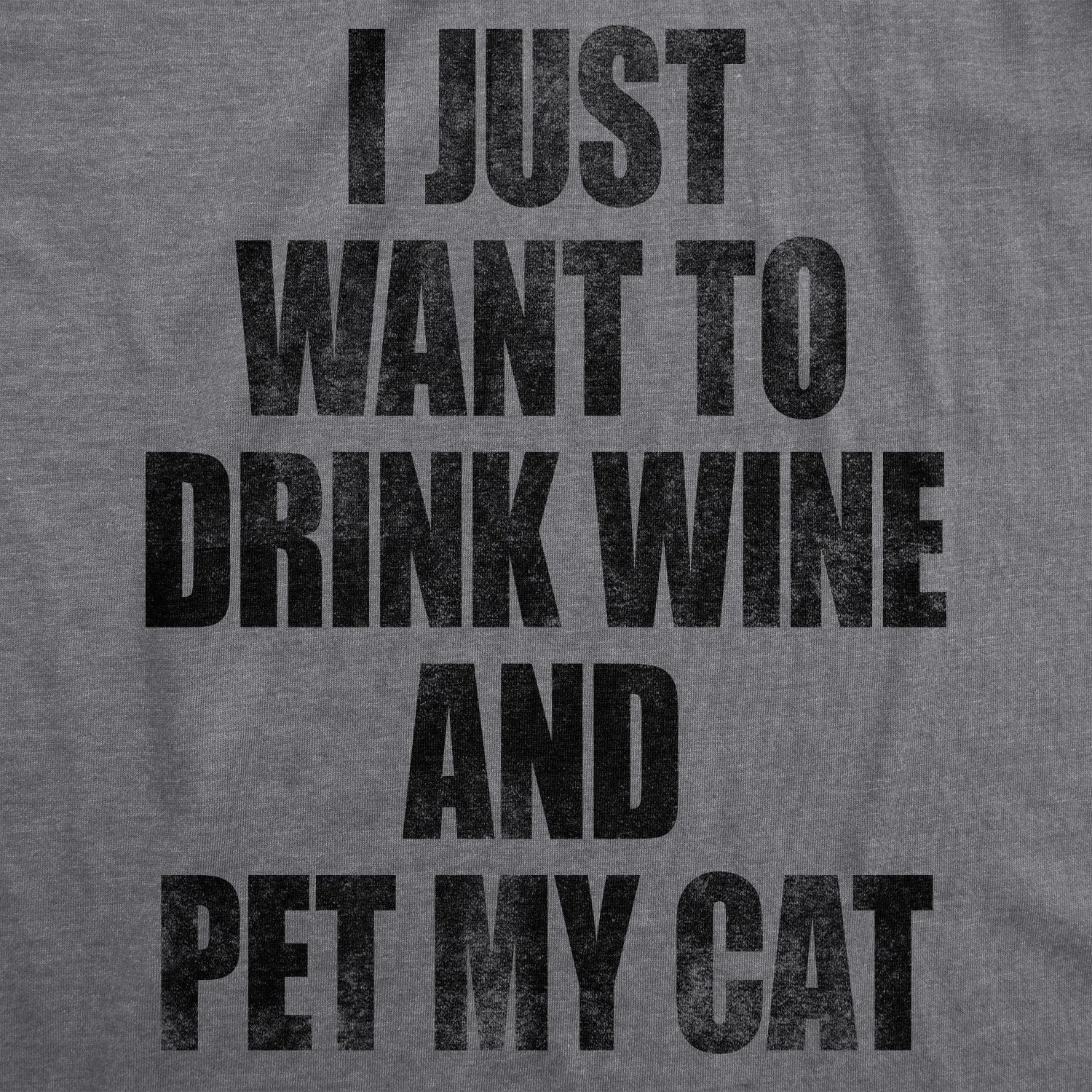 I Just Want To Drink Wine and Pet My Cat Women's T Shirt sold by Crazy Dog T-Shirts product image thumbnail 4