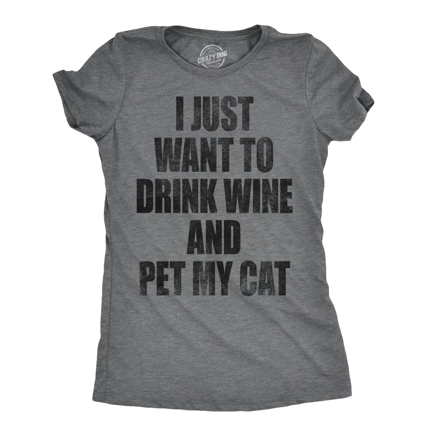 I Just Want To Drink Wine and Pet My Cat Women's T Shirt sold by Crazy Dog T-Shirts
