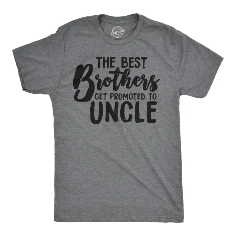 Best Brothers Get Promoted To Uncle Men's T Shirt sold by Crazy Dog T-Shirts