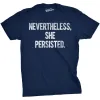 Nevertheless She Persisted Men's T Shirt sold by Crazy Dog T-Shirts