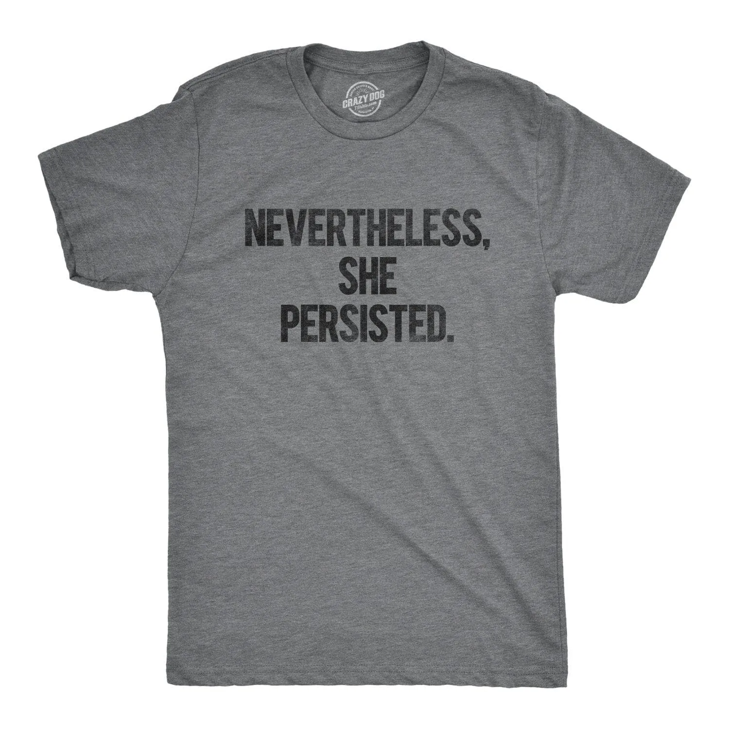 Nevertheless She Persisted Men's T Shirt sold by Crazy Dog T-Shirts