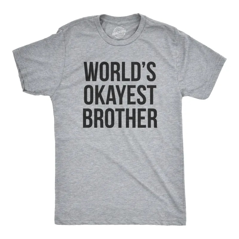 World's Okayest Brother Men's T Shirt sold by Crazy Dog T-Shirts