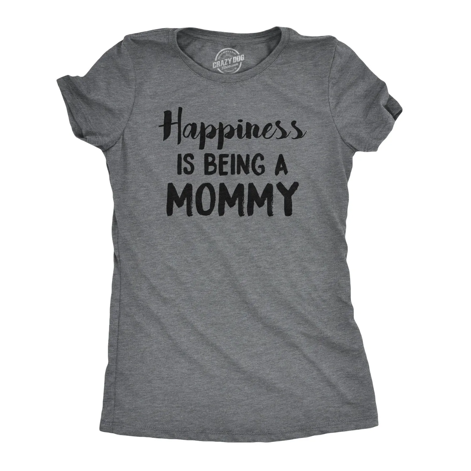 Happiness Is Being a Mommy Women's T Shirt sold by Crazy Dog T-Shirts
