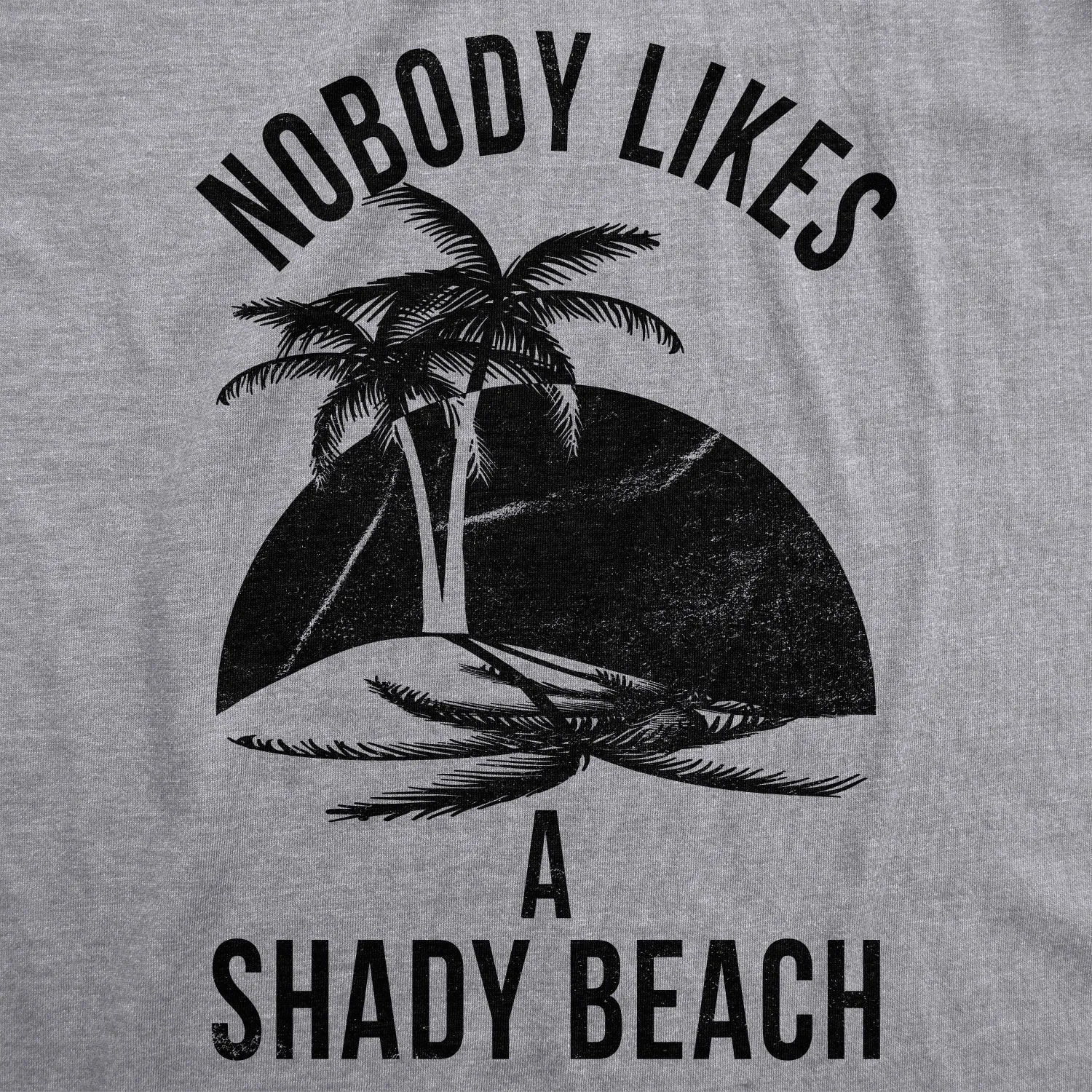 Nobody Likes A Shady Beach Women's T Shirt sold by Crazy Dog T-Shirts product image thumbnail 4