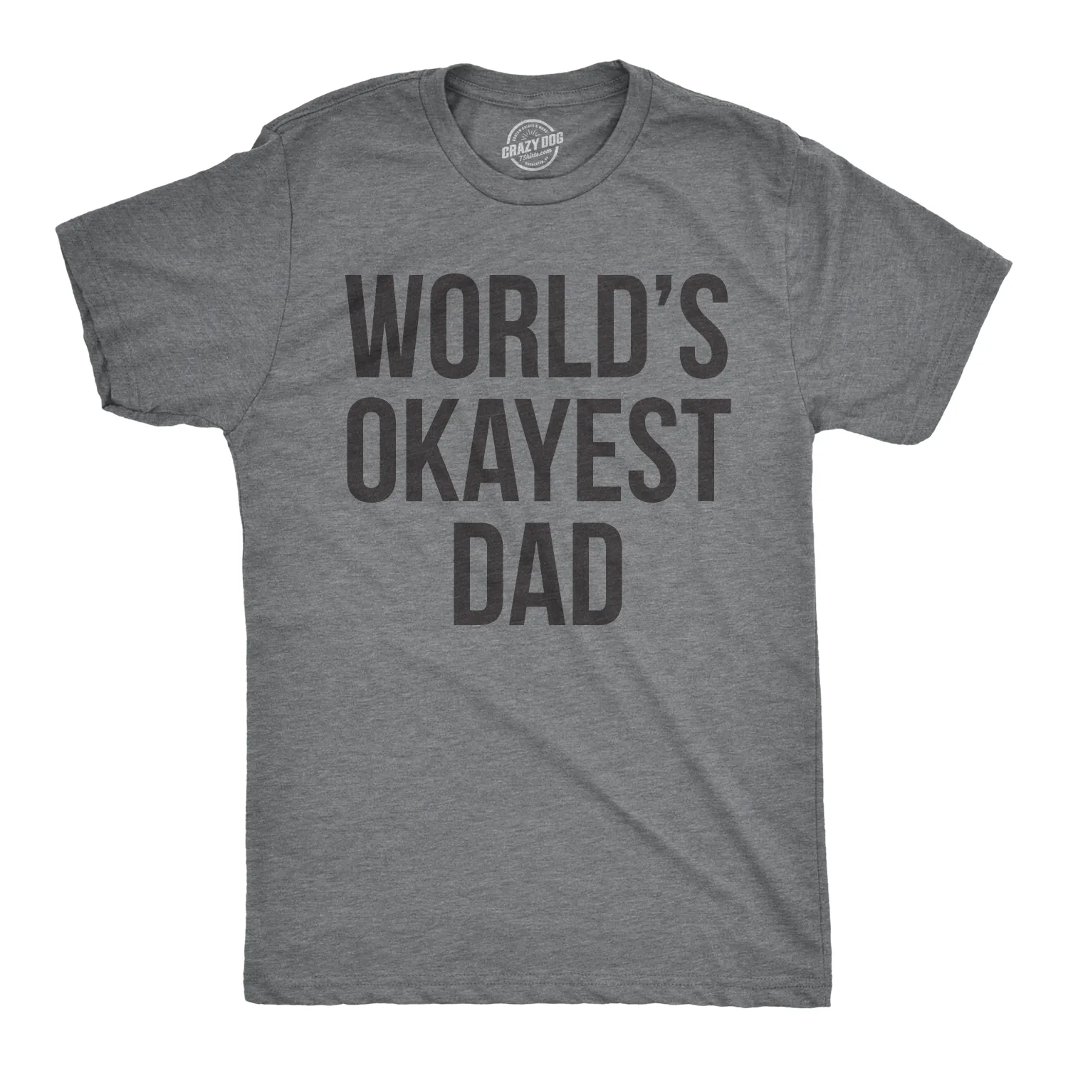 World's Okayest Dad Men's T Shirt sold by Crazy Dog T-Shirts