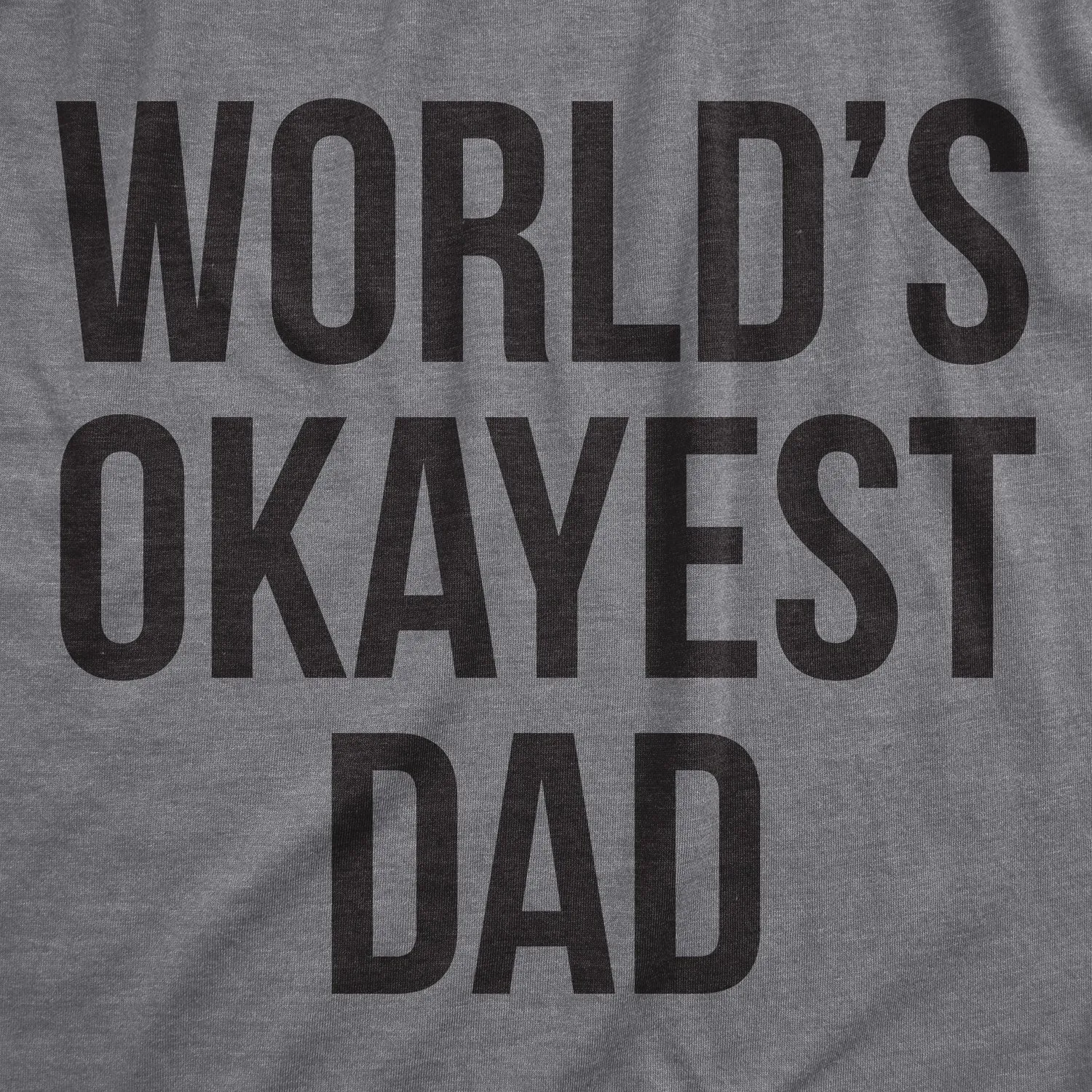 World's Okayest Dad Men's T Shirt sold by Crazy Dog T-Shirts product image thumbnail 3