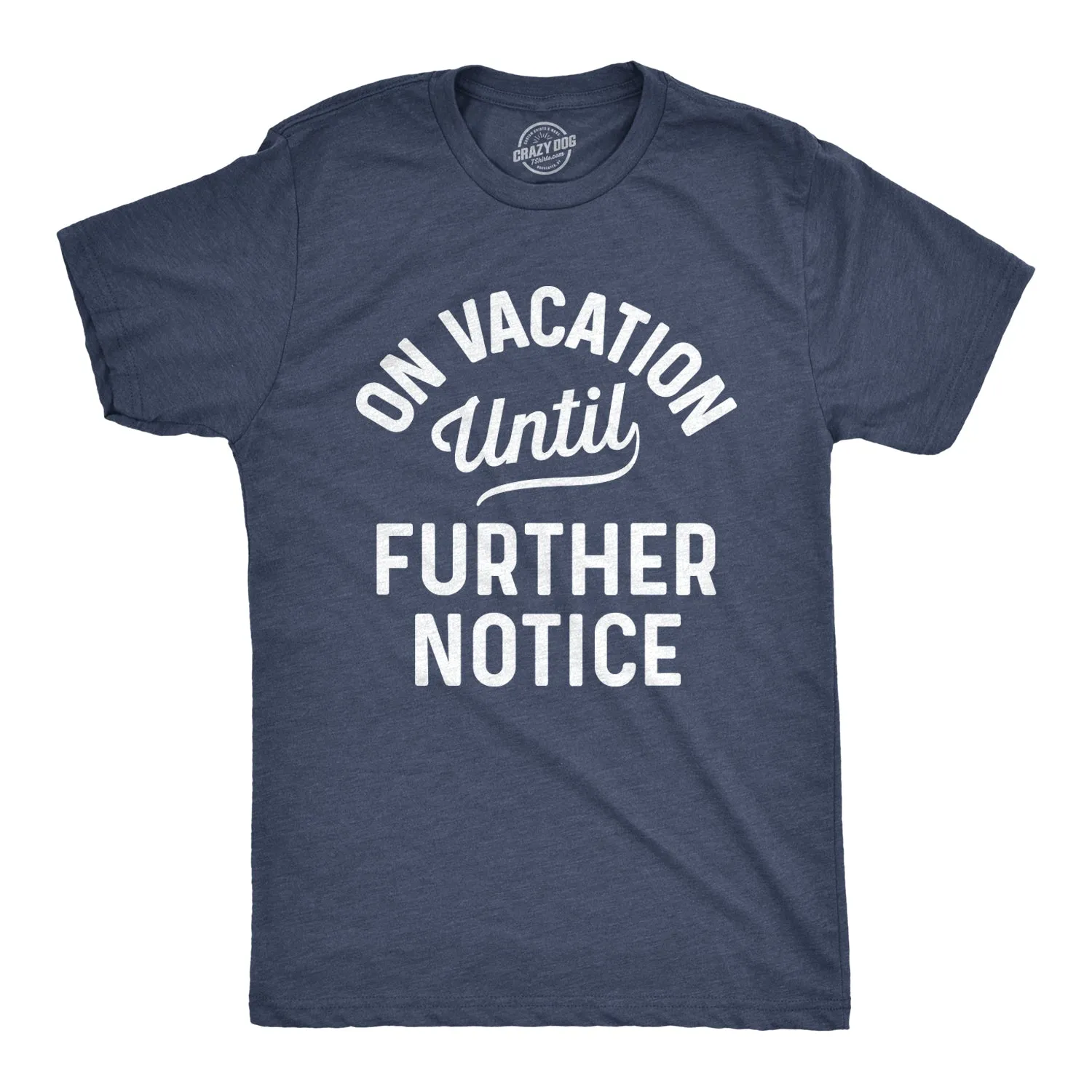 On Vacation Until Further Notice Men's T Shirt sold by Crazy Dog T-Shirts product image thumbnail 5