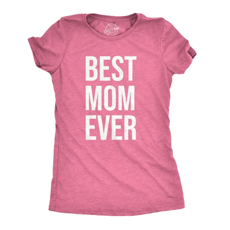 Best Mom Ever Women's T Shirt sold by Crazy Dog T-Shirts