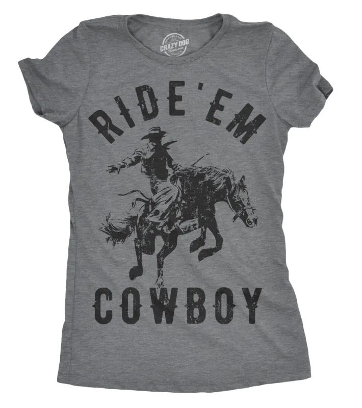Ride 'Em Cowboy Women's T Shirt sold by Crazy Dog T-Shirts
