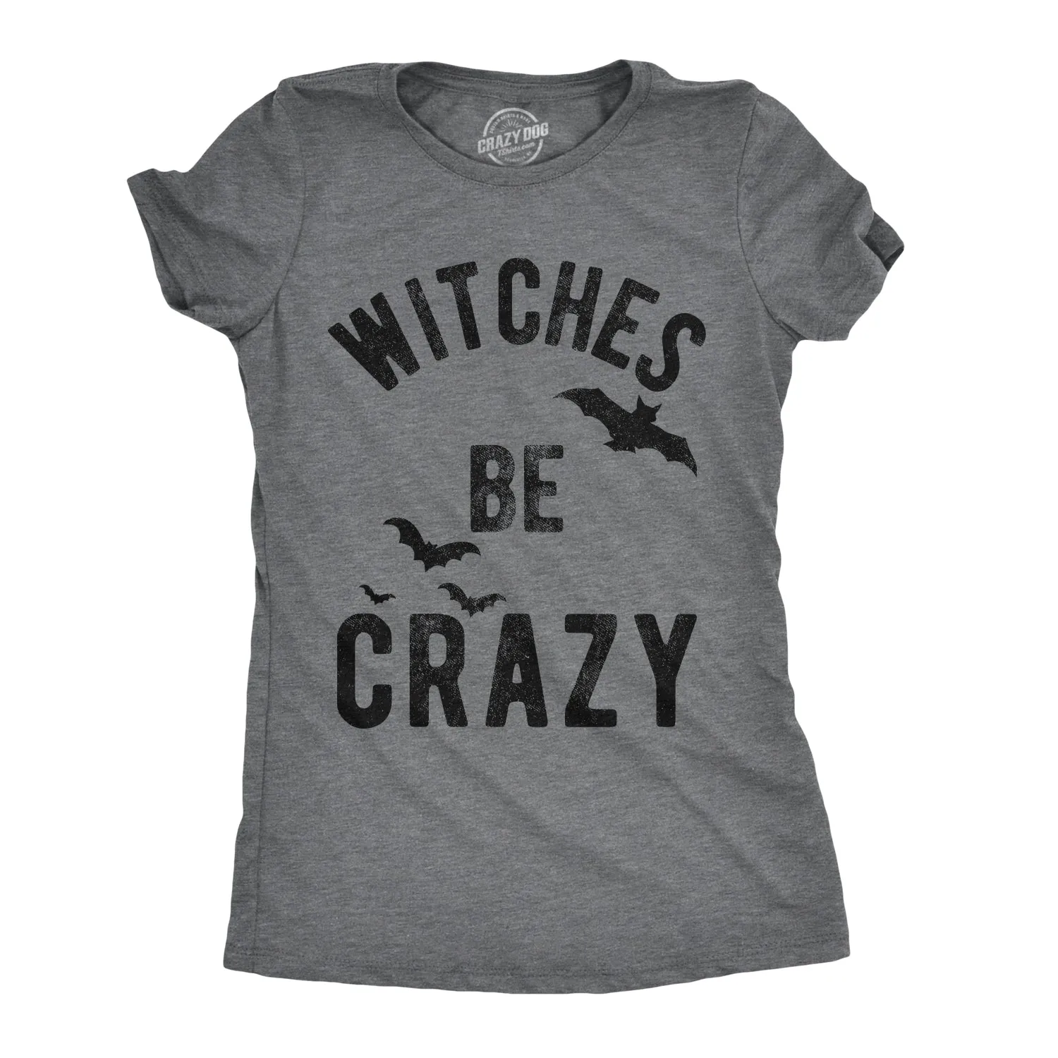 Witches Be Crazy Women's T Shirt sold by Crazy Dog T-Shirts