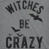 Witches Be Crazy Women's T Shirt sold by Crazy Dog T-Shirts