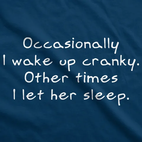 Occasionally I Wake Up Cranky Men's T Shirt sold by Crazy Dog T-Shirts product image thumbnail 2
