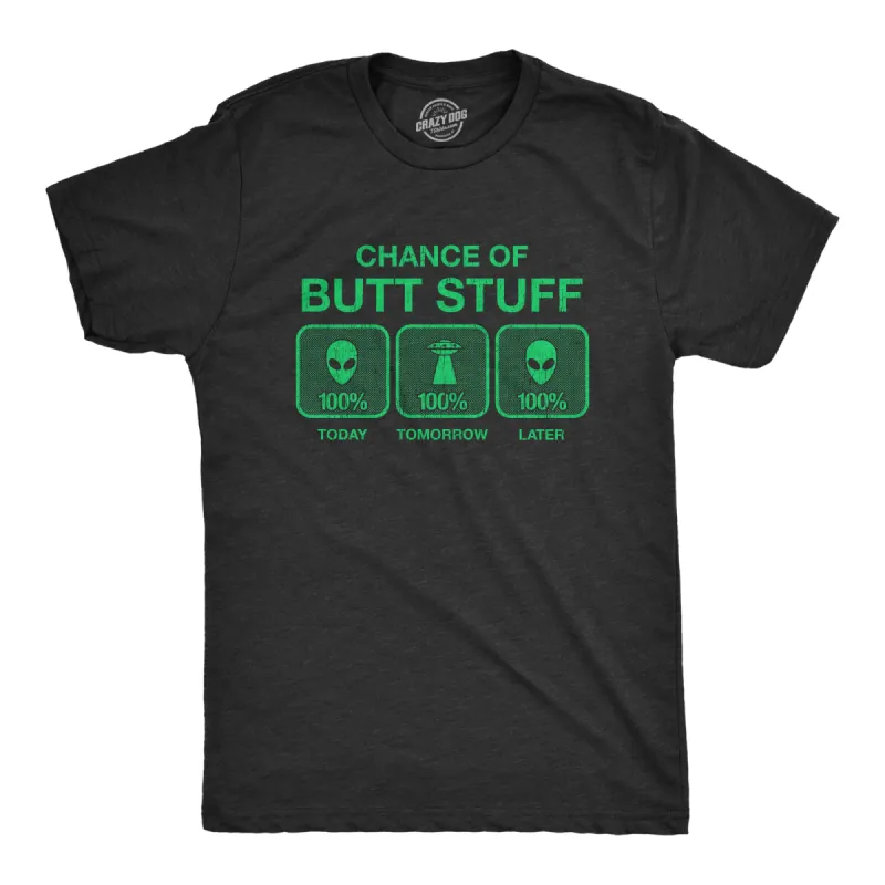 100% Chance Of Butt Stuff Men's T Shirt sold by Crazy Dog T-Shirts