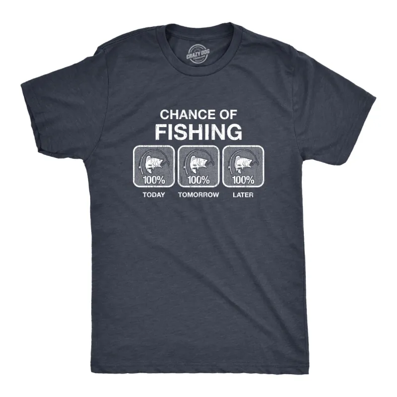 100% Chance Of Fishing Men's T Shirt sold by Crazy Dog T-Shirts