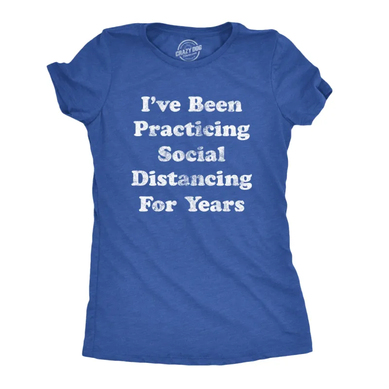 Coronavirus I've Been Social Distancing For Years Quarantine COVID-19 Women's T Shirt sold by Crazy Dog T-Shirts