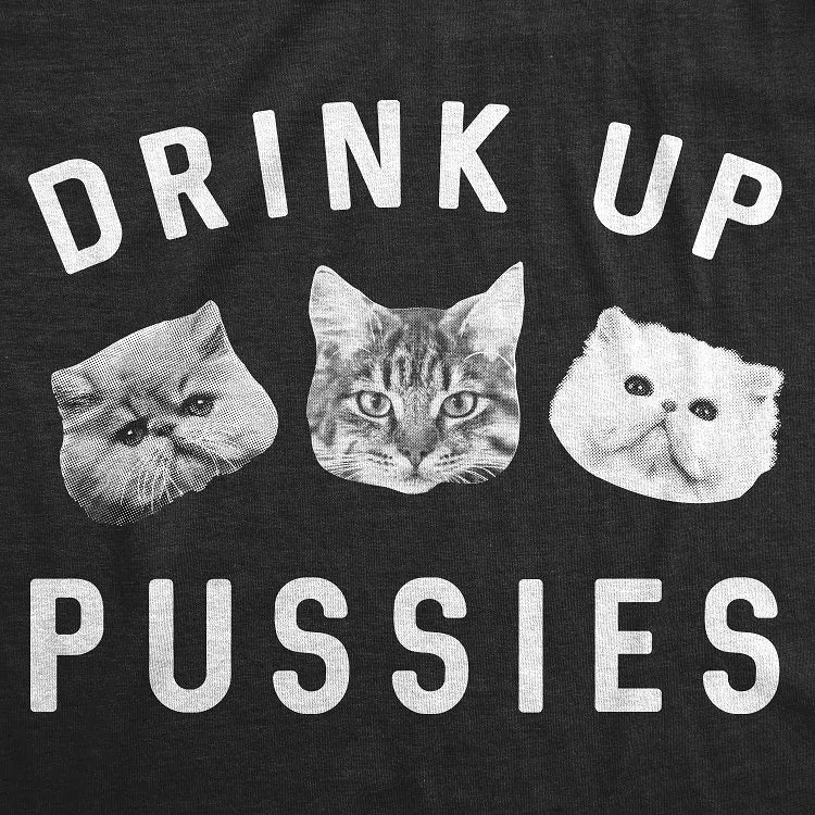 Drink Up Pussies Women's T Shirt sold by Crazy Dog T-Shirts product image thumbnail 2