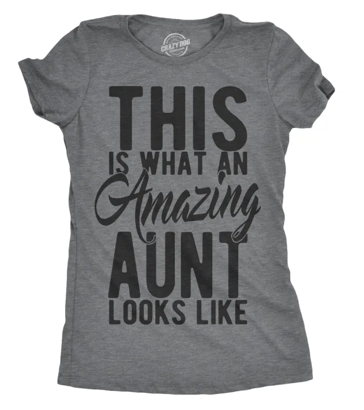 This Is What An Amazing Aunt Looks Like Women's T Shirt sold by Crazy Dog T-Shirts