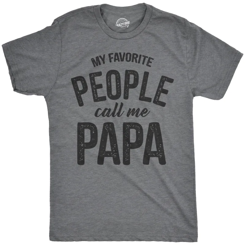 My Favorite People Call Me Papa Men's T Shirt sold by Crazy Dog T-Shirts