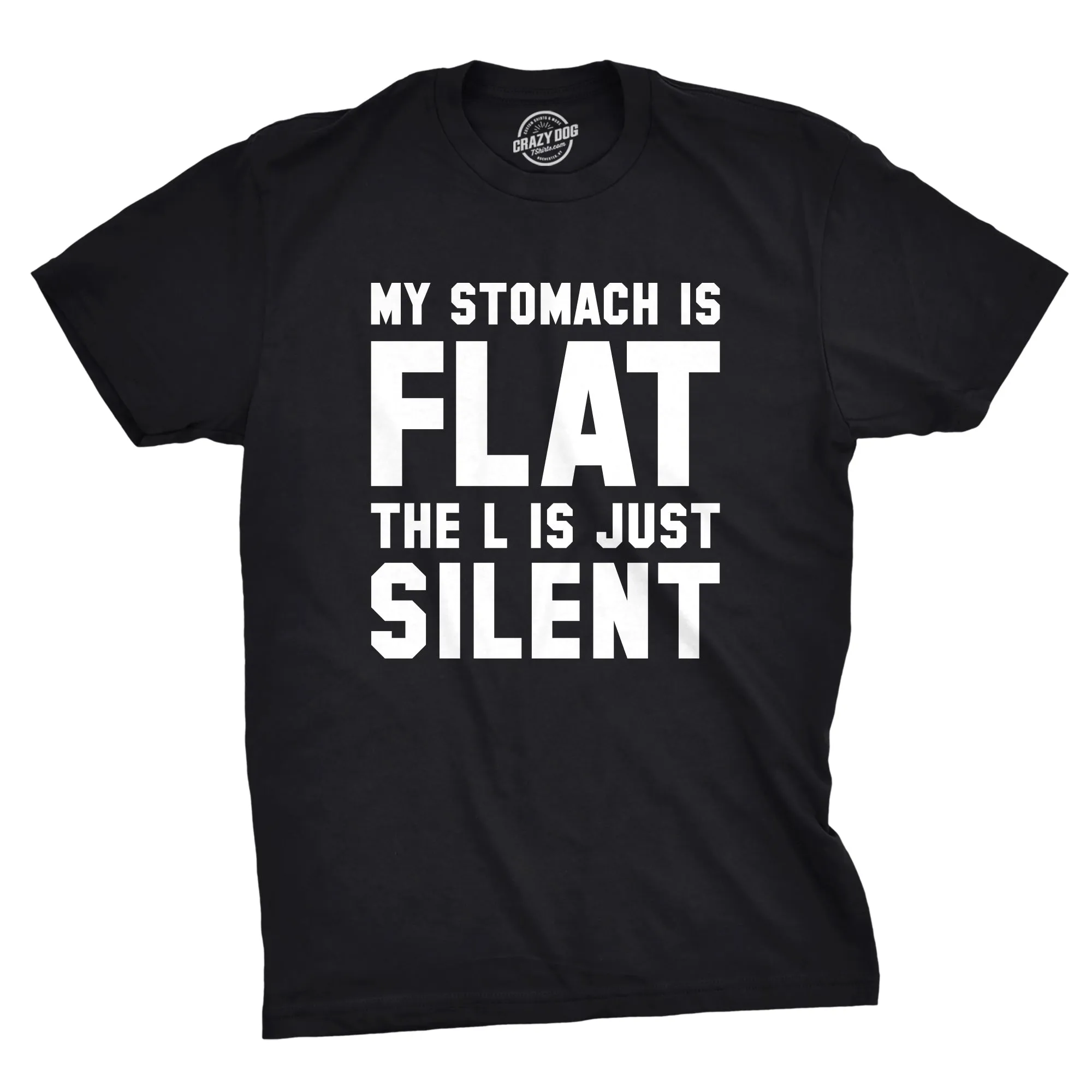 My Stomach Is Flat Men's T Shirt sold by Crazy Dog T-Shirts
