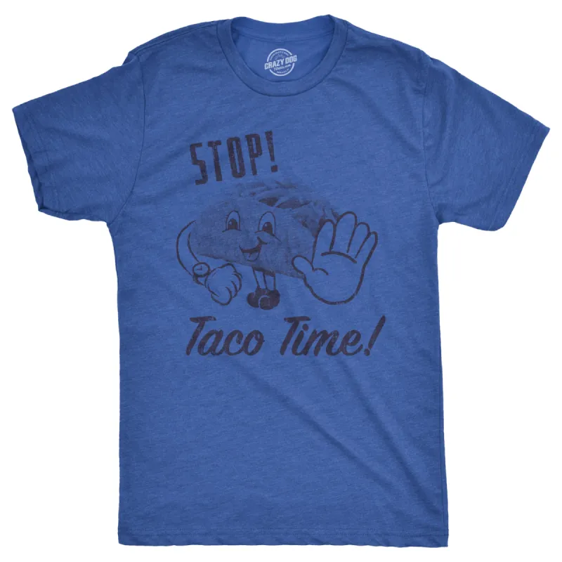 Stop Taco Time Men's T Shirt sold by Crazy Dog T-Shirts