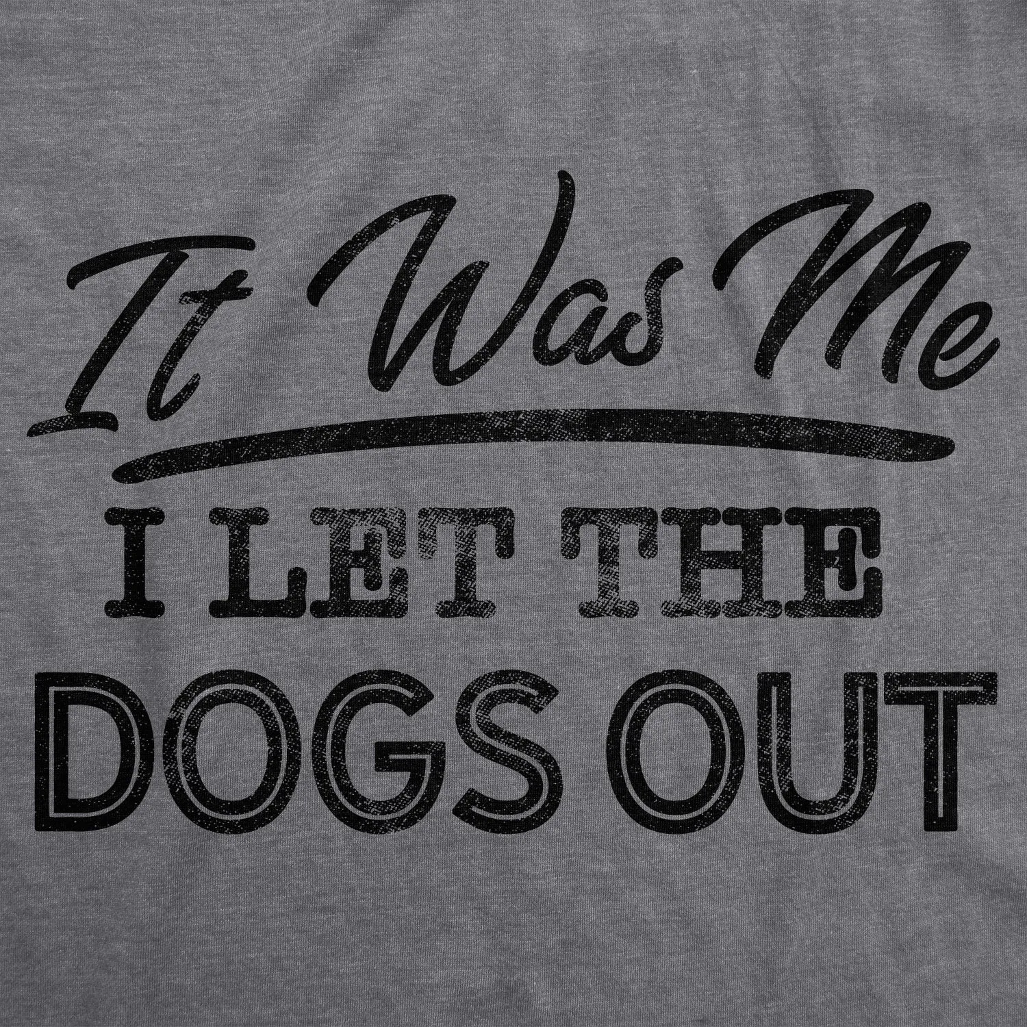 I Let The Dogs Out Men's T Shirt sold by Crazy Dog T-Shirts product image thumbnail 2